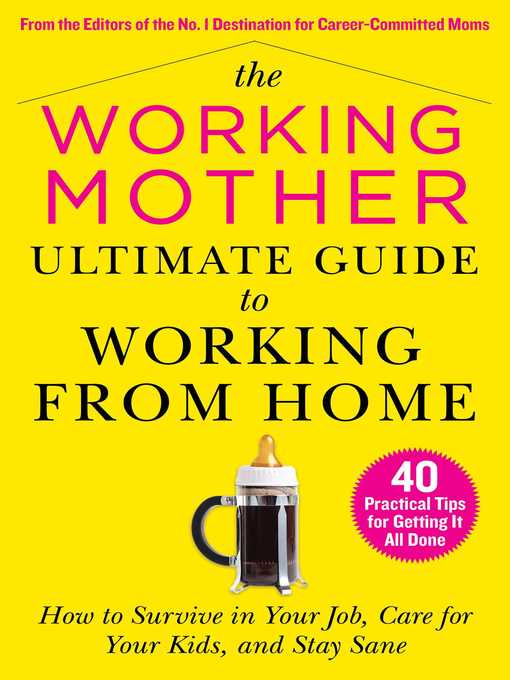 Title details for The Working Mother Ultimate Guide to Working From Home by Working Mother Magazine - Wait list